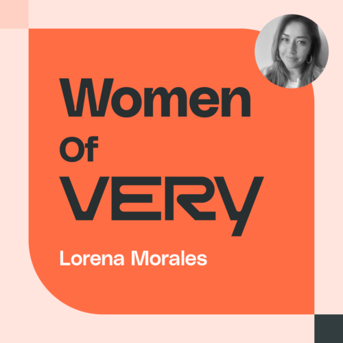 Women of Very – Spotlighting Lorena Morales