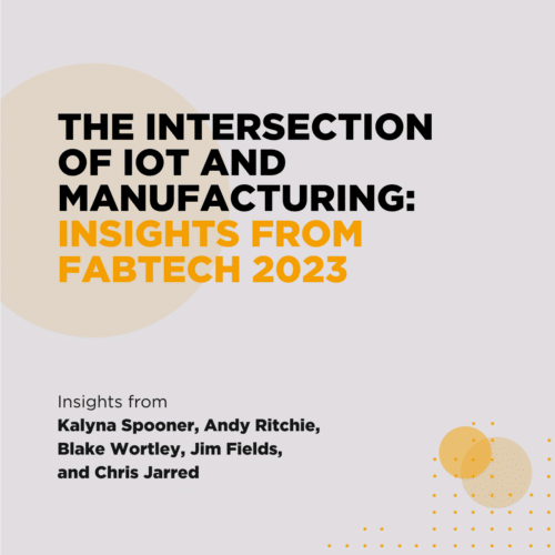 Episode 68 – The Intersection of IoT and Manufacturing: Insights from FABTECH 2023