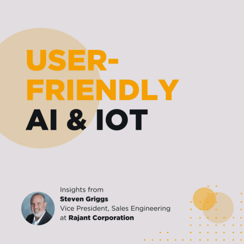 Episode 78 – User-Friendly AI & IoT with Steven Griggs, VP of Sales Engineering at Rajant